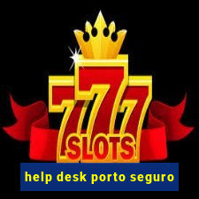 help desk porto seguro